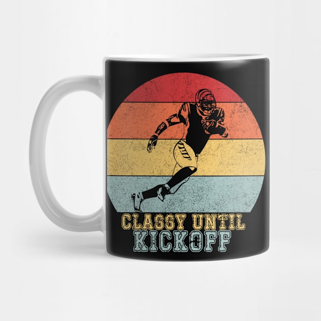 Classy Until Kickoff by Myartstor 